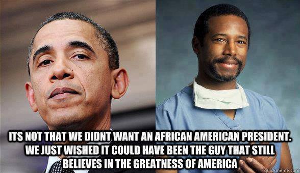 It is not that we didnt want an African American President