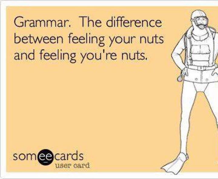 grammar feeling your nuts feeling you are nuts