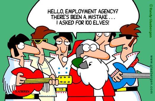 The employment agency sent Santa 100 Elvises instead of 100 elves