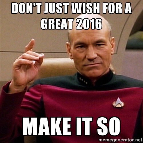 Don&#039;t just wish for a great 2016 make it so