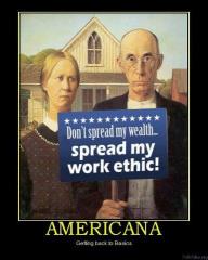 Dont spread my wealth Spread my work ethic