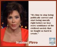 Stop being politically correct Start being morally right Jeanine Pirro quote