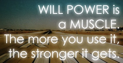 Will Power is a Muscle