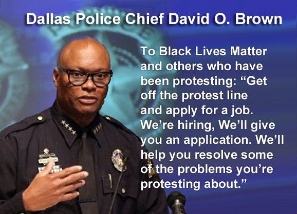 Dallas Police Chief David O Brown Message to Black Lives Matter protesters GET A JOB