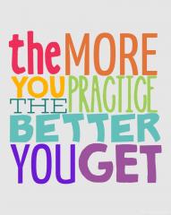 The More You Practice the Better You Get
