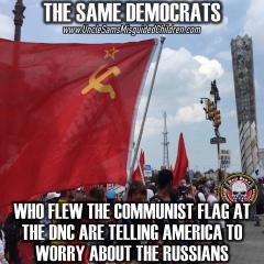 The Democrats flew the communist flag at the DNC are telling us to worry about Russians