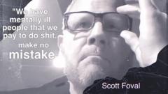 Scott Foval says Dems have mentally ill people that we pay to do sh!t make no mistake