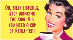 silly liberals try a cup of reality for a change
