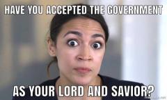 Have you accepted the government as your Lord and Savior - Cortez Revolution
