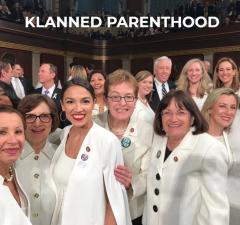 Klanned Parenthood Democrat Congresswomen of a feather flock together