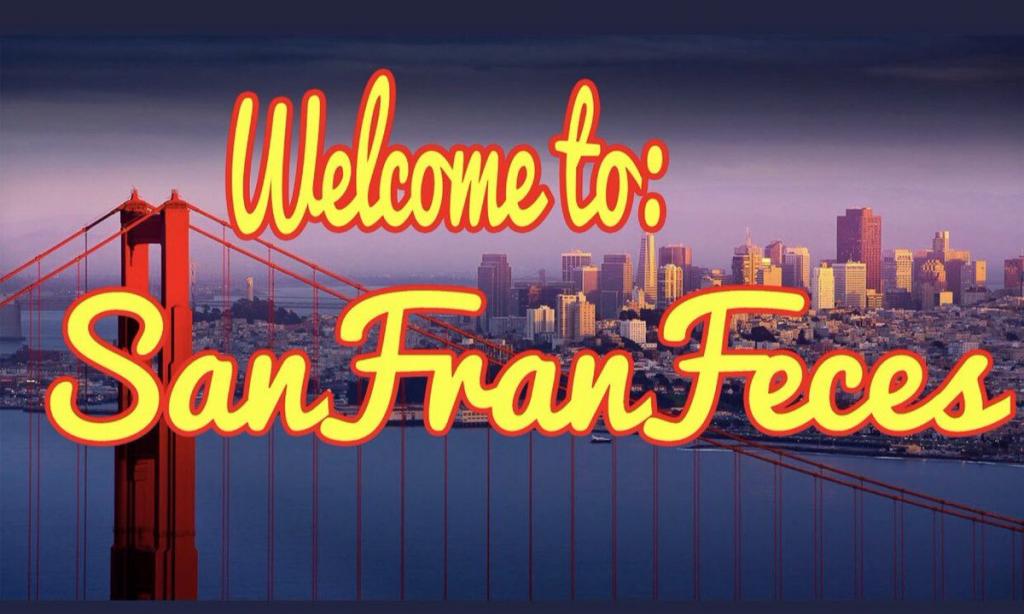 Welcome to San Fran Feces
