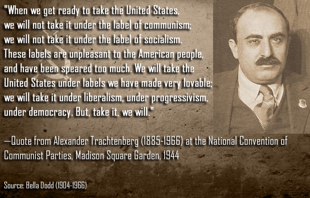 Alexander Trachtenberg quote about communism taking over America FROM WITHIN by liberalism progressivism and democracy