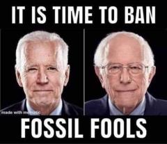 Ban Fossil Fools Biden and Bernie