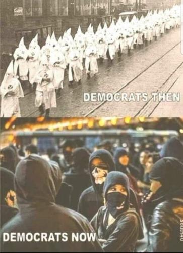 Deomcrats then KKK Democrats Now Antifa BLM