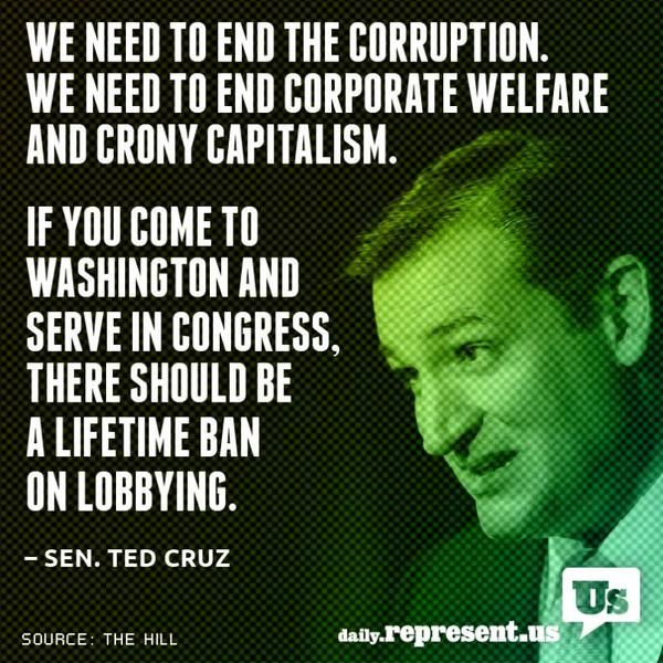 Ted Cruz Quote For Congress There Should be a Lifetime Ban on Lobbying