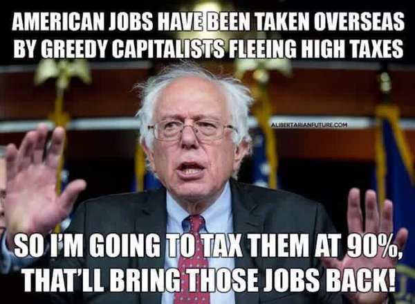 Bernie Sanders Will Stop Jobs From Going Overseas By Raising Corporate Taxes SAY WHAT