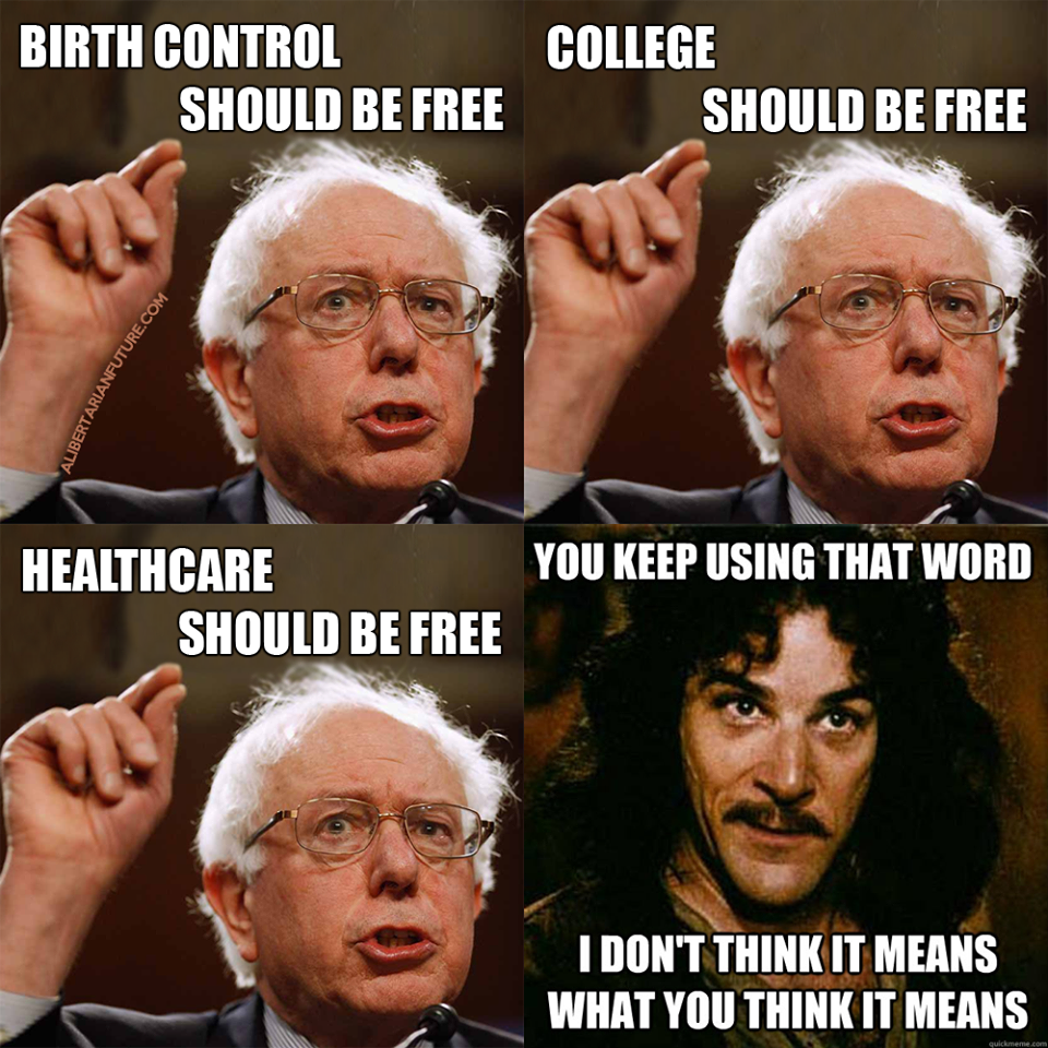 Does Bernie Sanders really understand the meaning of the word FREE