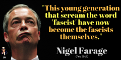 This generation screaming fascist are the fascists Nigel Farage quote