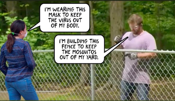 wearing a mask to keep the virus out is like building a chain link fence to keep mosquitos out