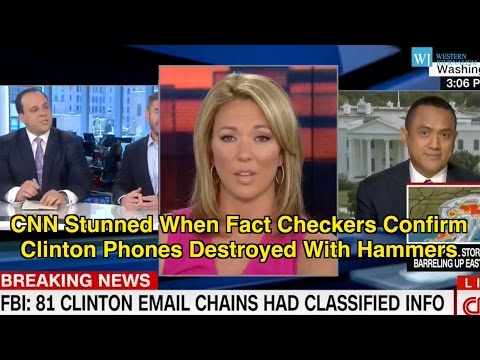 CNN Stunned When Fact Checkers Confirm Clinton Phones Destroyed With Hammers